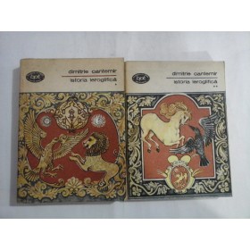   DIMITRIE CANTEMIR - ISTORIA  IEROGLIFICA  vol.1 si vol.2  -  Bucuresti, 1978 